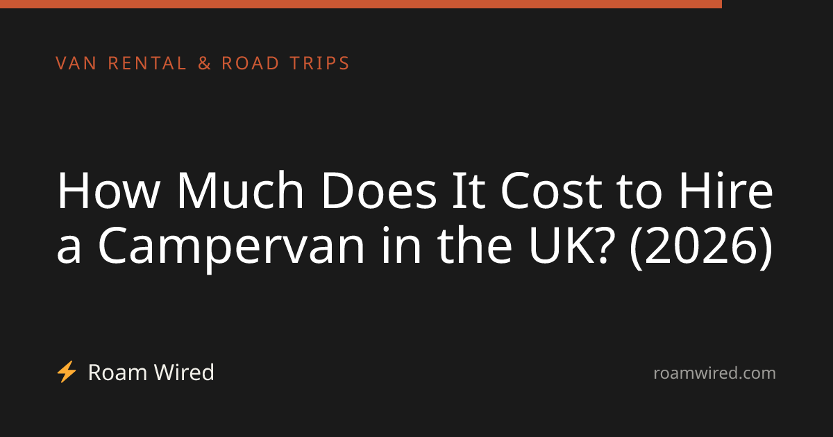 How Much Does It Cost to Hire a Campervan in the UK? (2026)