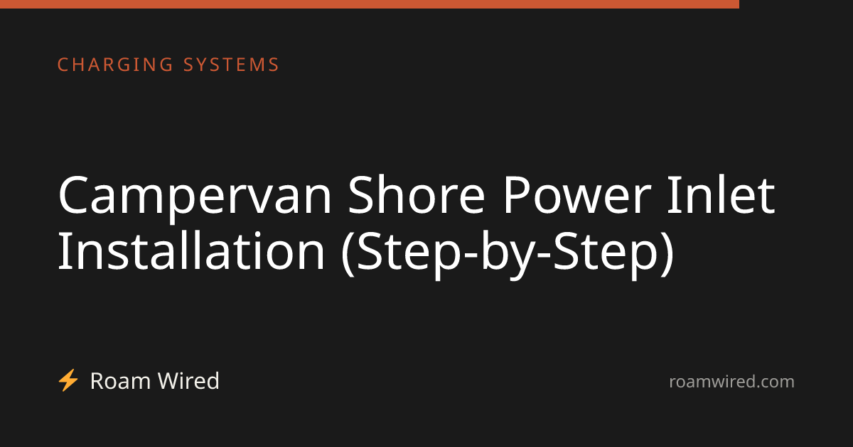 Campervan Shore Power Inlet Installation (Step-by-Step)