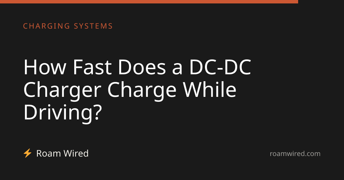 How Fast Does a DC-DC Charger Charge While Driving?