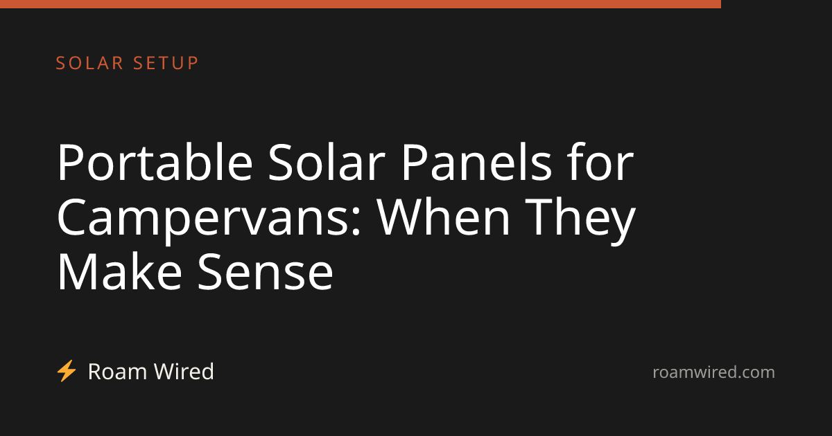 Portable Solar Panels for Campervans: When They Make Sense