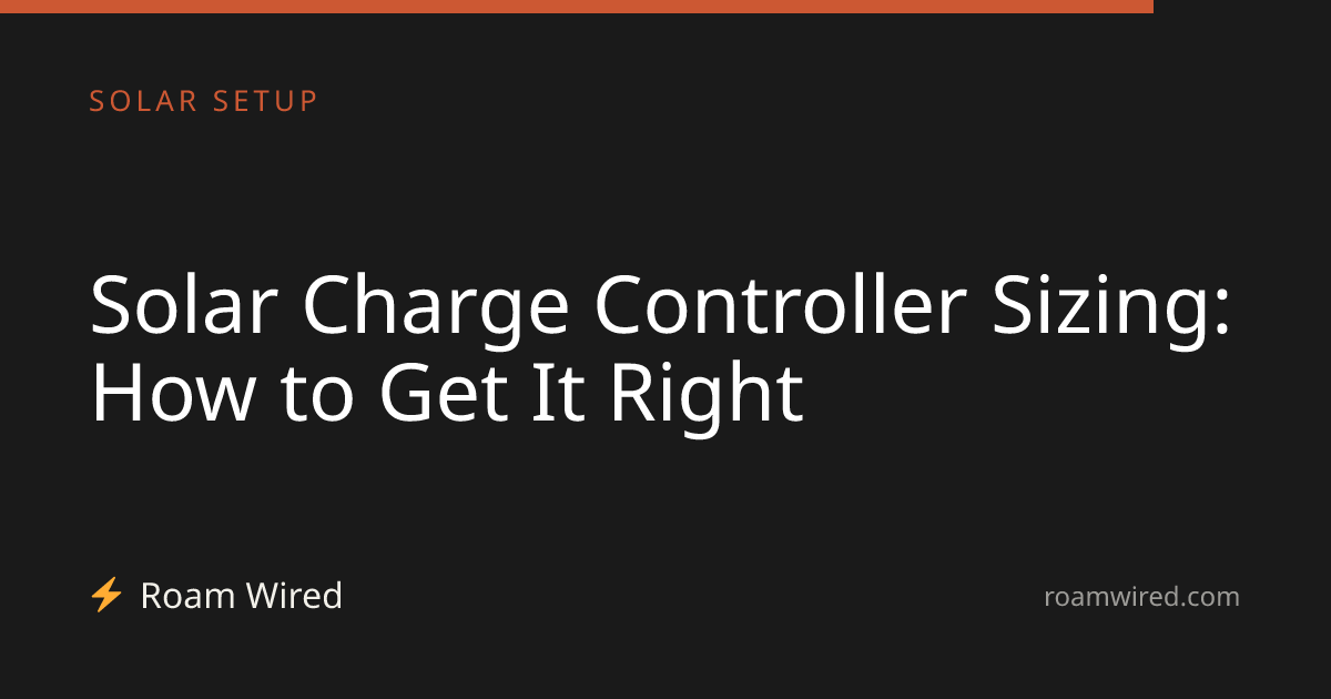Solar Charge Controller Sizing: How to Get It Right