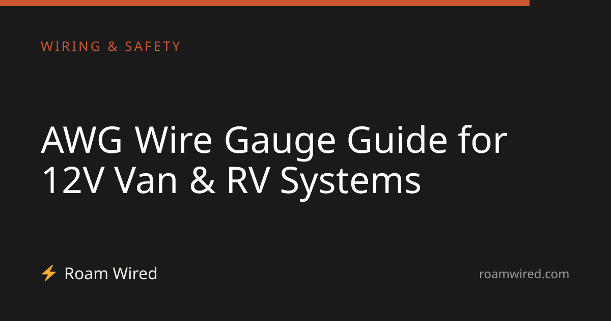 AWG Wire Gauge Guide for 12V Van & RV Systems