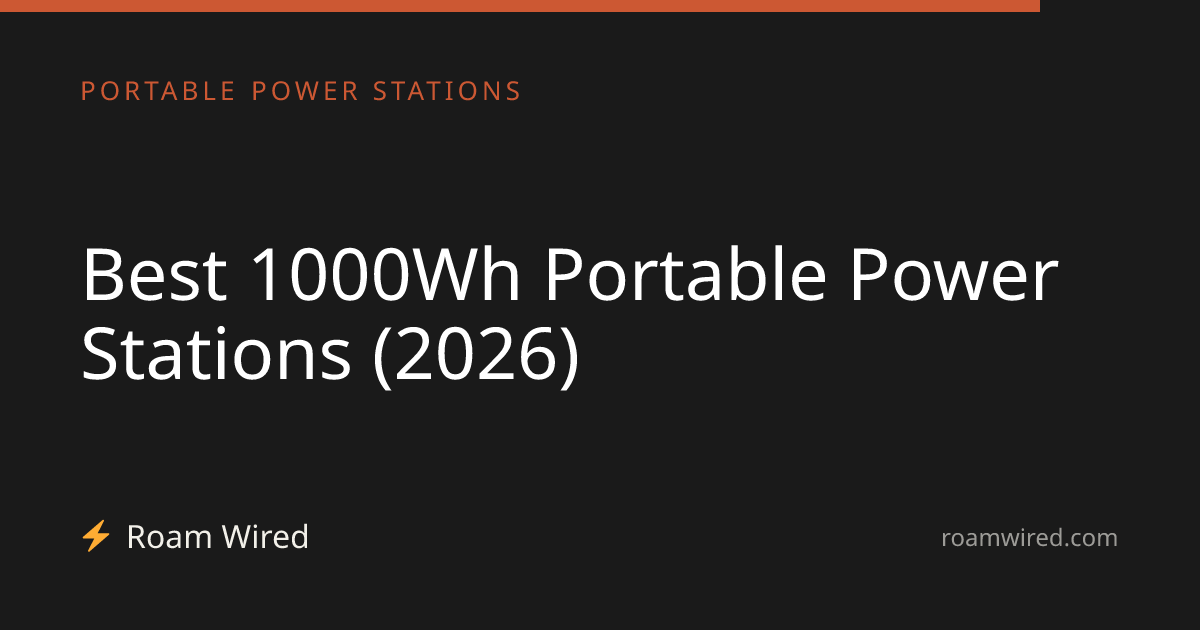 Best 1000Wh Portable Power Stations (2026)