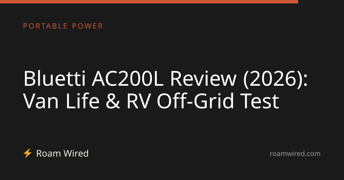 Bluetti AC200L Review (2026): Van Life & RV Off-Grid Test