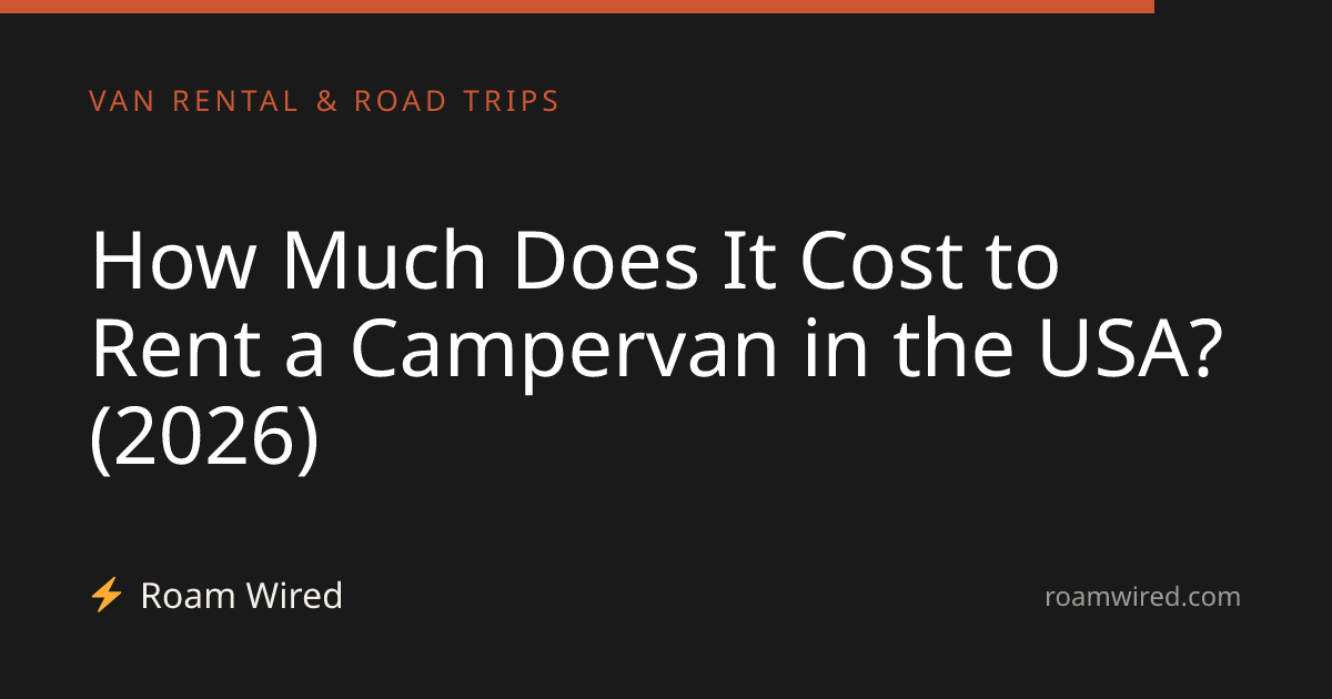 How Much Does It Cost to Rent a Campervan in the USA? (2026)