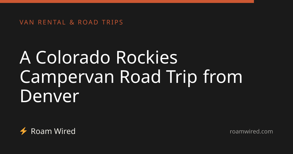 A Colorado Rockies Campervan Road Trip from Denver