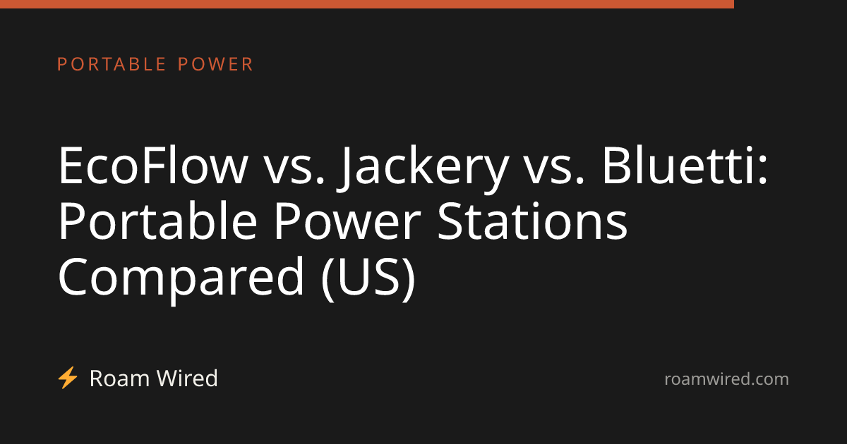 EcoFlow vs. Jackery vs. Bluetti: Portable Power Stations Compared (US)
