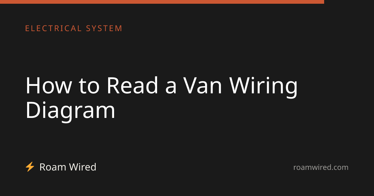 How to Read a Van Wiring Diagram