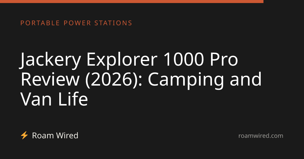 Jackery Explorer 1000 Pro Review (2026): Camping and Van Life