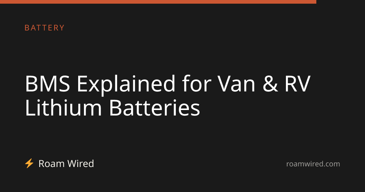 BMS Explained for Van & RV Lithium Batteries