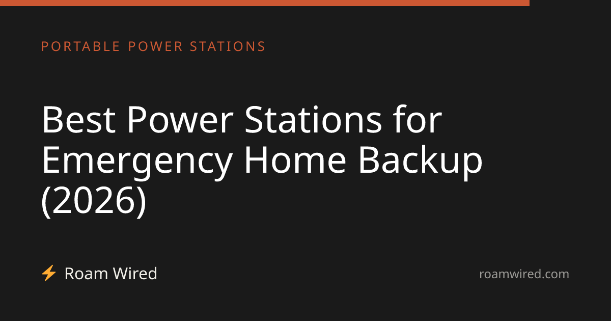 Best Power Stations for Emergency Home Backup (2026)