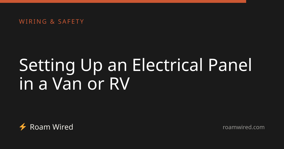Setting Up an Electrical Panel in a Van or RV