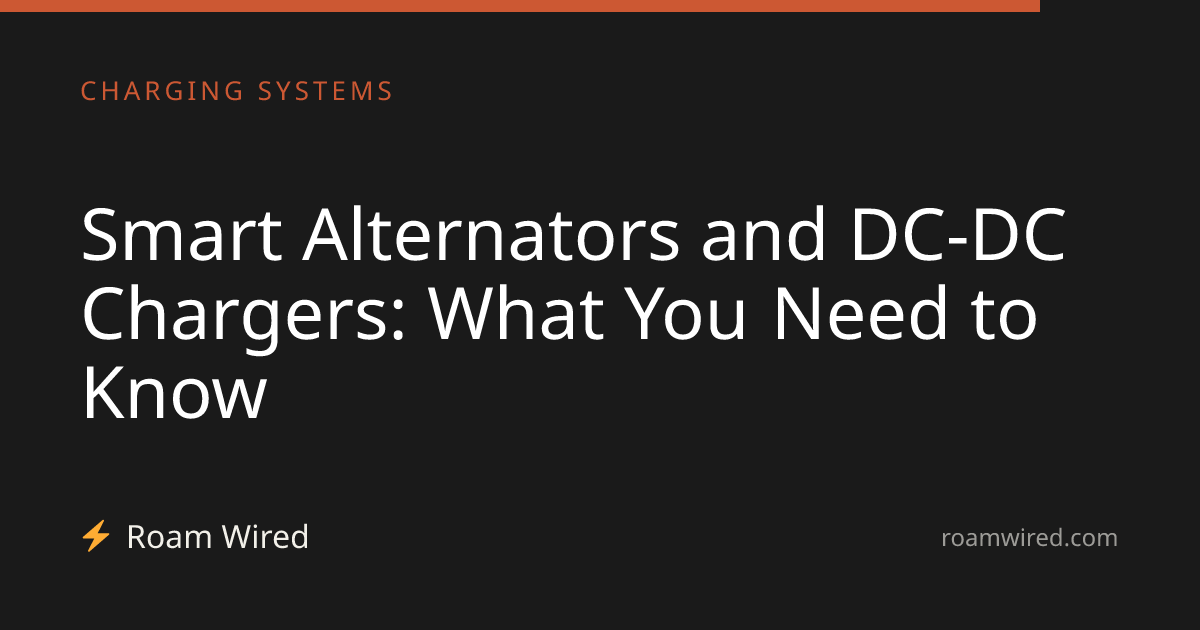 Smart Alternators and DC-DC Chargers: What You Need to Know