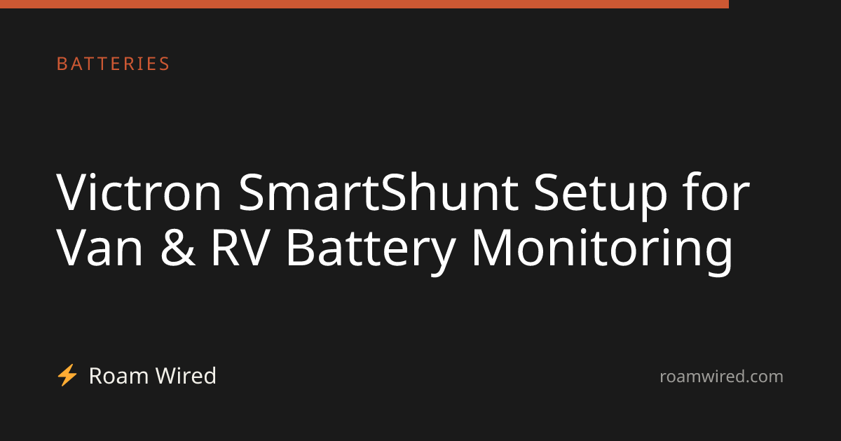 Victron SmartShunt Setup for Van & RV Battery Monitoring