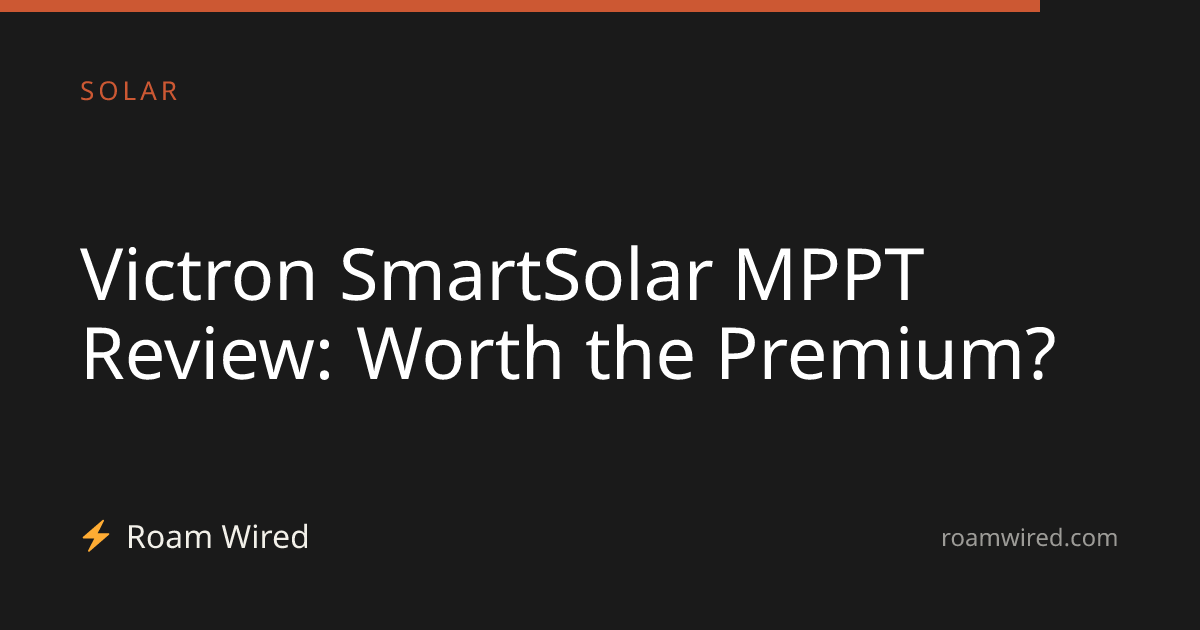 Victron SmartSolar MPPT Review: Worth the Premium?