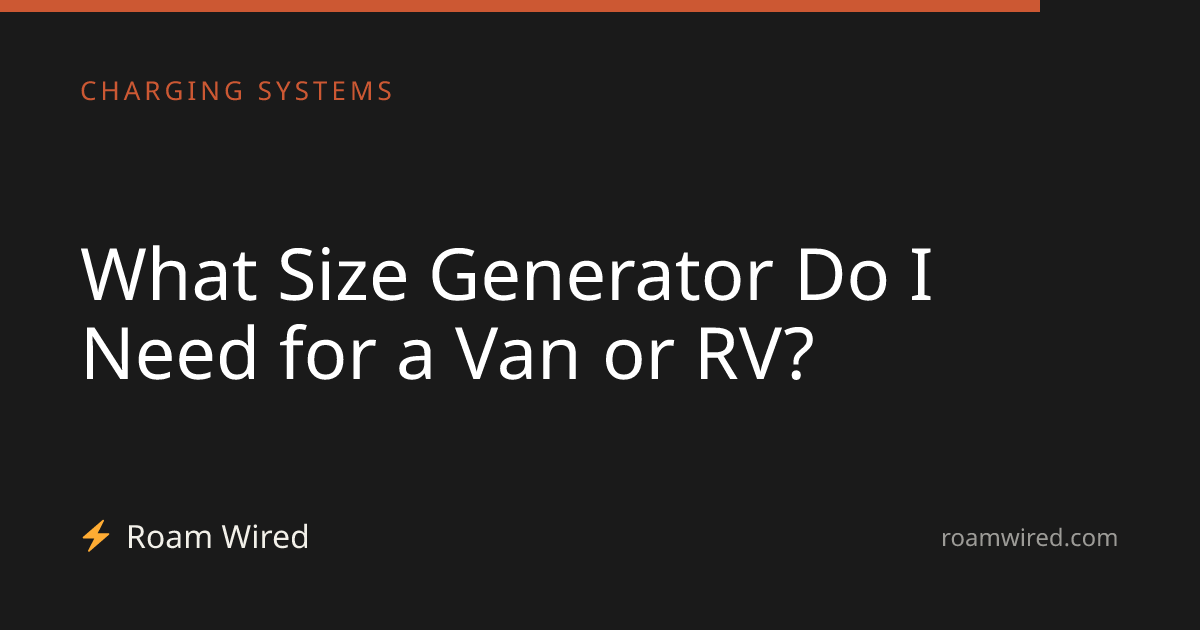 What Size Generator Do I Need for a Van or RV?