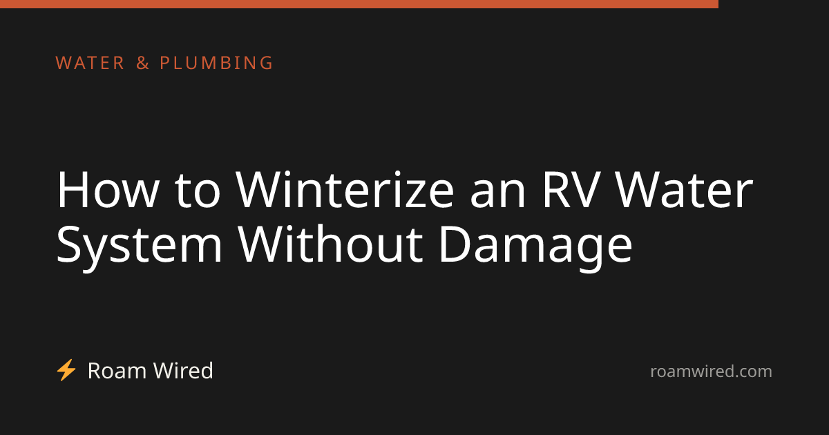 How to Winterize an RV Water System Without Damage